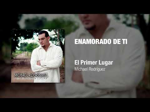Enamorado De Ti - Michael Rodriguez