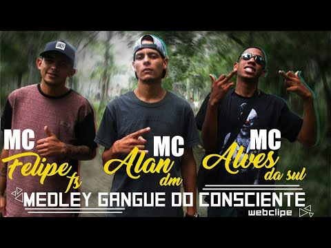 Gangue do Consciente - MC Alan DM , MC Alves da sul & MC Felipe Fs (Web Clipe) 2018