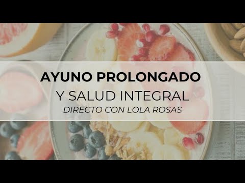 Ayuno prolongado y Salud integral