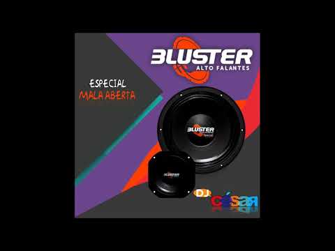 Bluster Alto Falantes (Especial Mala Aberta) - Dj César