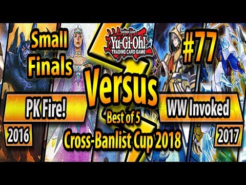 PK Fire! (2016) vs. WW Invoked (2017) - Small Finals - Cross-Banlist Cup 2018 #77