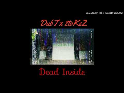 Dead Inside Ft. 2toKeZ (prod. Lester)