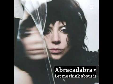 Abracadabra x Let me think about it - Lady Gaga, Ida Corr and Fedde le Grand | mashup