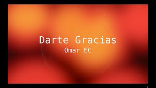 Darte Gracias Music Video
