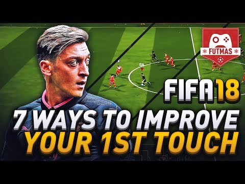 HOW TO IMPROVE YOUR FIRST TOUCH IN FIFA 18! (7 TIPS ) BUILD UP PLAY TUTORIAL!