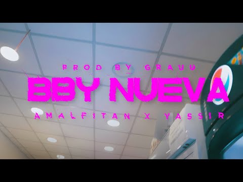Amalfitan, Yassir - Bby Nueva (Official Video)