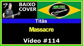 Titãs - Massacre (no BAIXO com Tablatura) bass cover tab