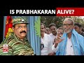 Tamil Leader Claims Prabhakaran Still Alive A Look Back At LTTE Leader S Reign Of Terror
