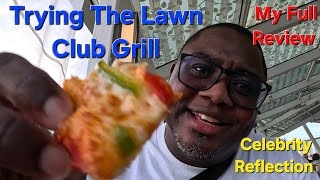 My experience at The Lawn Club Grill | Celebrity Reflection | Complete honest Review #foodreview