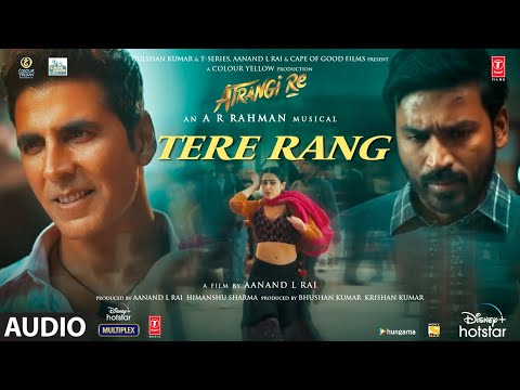 Poster tere rang lyrics – atrangi re | shreya goshal