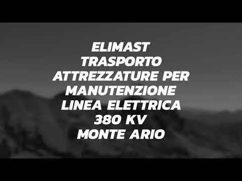 ELIMAST - trasporto attrezzature per riparazione linea elettrica 380 kV - Monte Ario