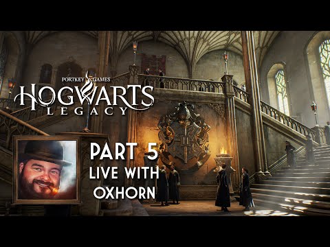 Oxhorn Plays Hogwarts Legacy - Part 5