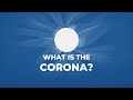 The Sun's Corona - Explained