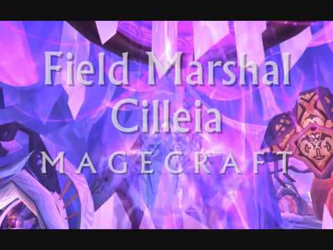 Field Marshal Cilleia: Magecraft - Level 60 Arcane Mage PvP