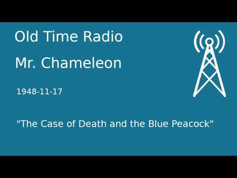 Mr. Chameleon OTR "The Case of Death and the Blue Peacock" Old Time Radio