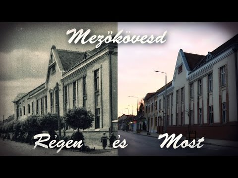 Mezőkövesd ~ Régen és Most | MK.CR3W™