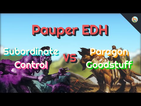 Subordinate Control vs. Paragon Goodstuff [Pauper EDH/PDH] - Magic: The Gathering