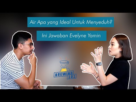 BREWING 101: EP 2 Sesi 3 - Tips Memilih Air Untuk Menyeduh A La Evelyne Yamin