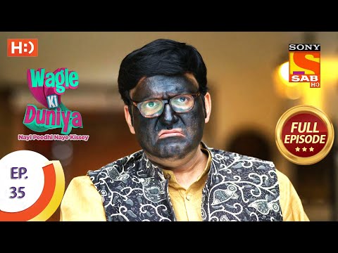 Wagle Ki Duniya - Ep 35 - Full Episode - 26th March, 2021