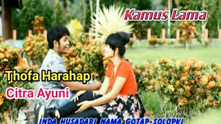 Download lagu KAMUS LAMA - Lagu Tapsel - THOFA HRP ft CITRA AYUNI BTR mp3 Download lagu KAMUS LAMA - Lagu Tapsel - THOFA HRP ft CITRA AYUNI BTR mp3