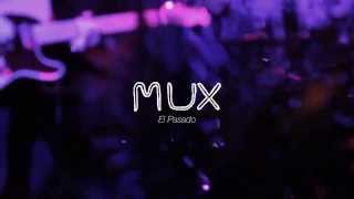 MUX - El Pasado / en vivo