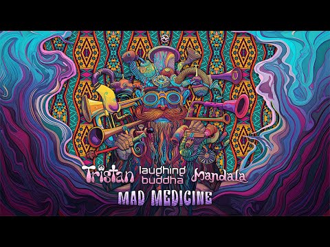 Tristan & Laughing Buddha & Mandala - Mad Medicine