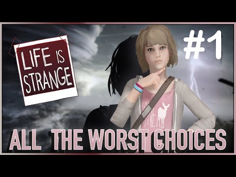Life is Strange Episode 1: Chrysalis (ALL THE WORST CHOICES) 😈