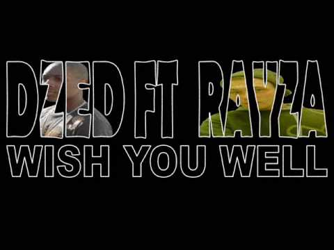 DZED Ft RAYZA - I WISH YOU WELL.wmv