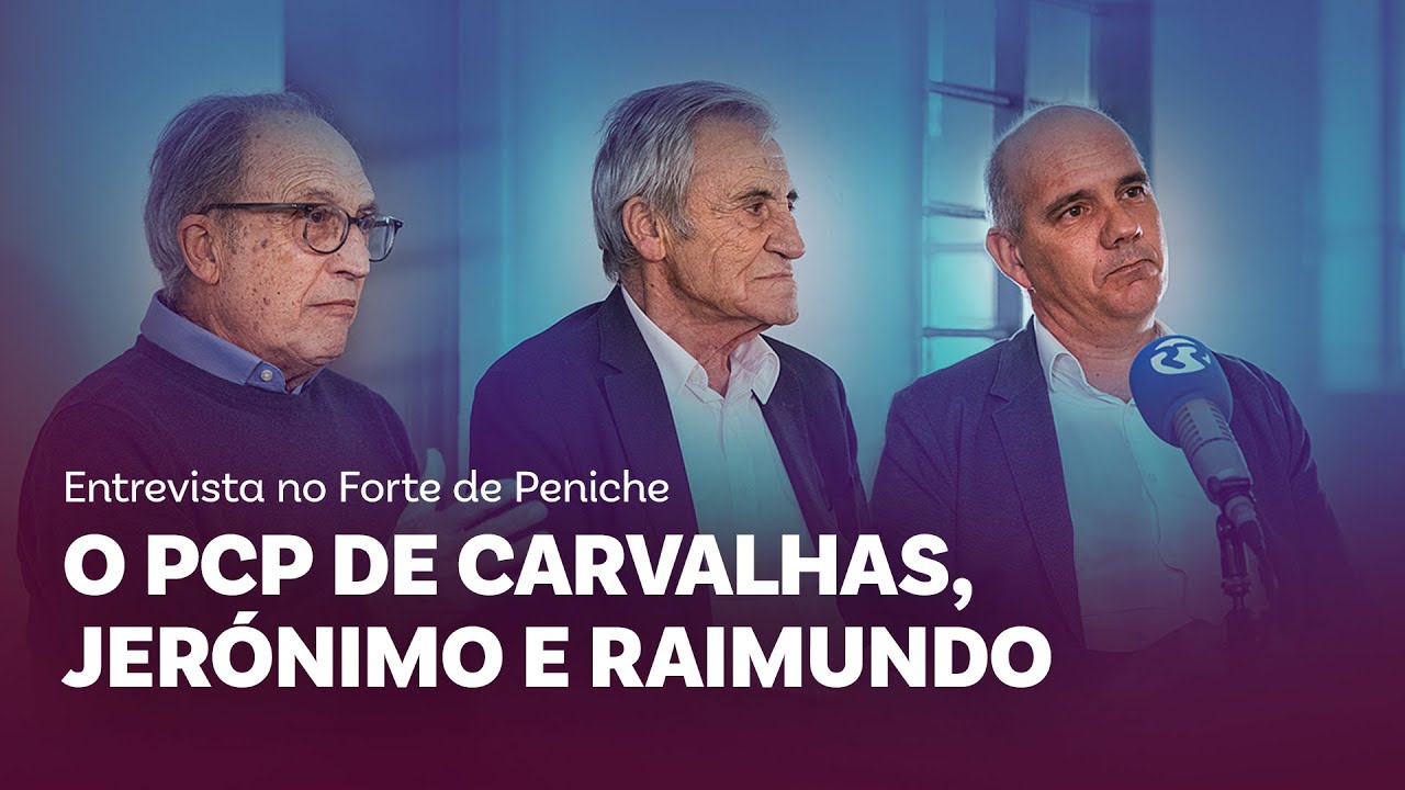 O PCP de Carvalhas, Jerónimo e Raimundo. Veja a entrevista no Forte de Peniche