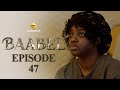 Série - Baabel - Saison 1 - Episode 47 - VOSTFR