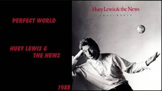 Huey Lewis &amp; The News - Perfect World