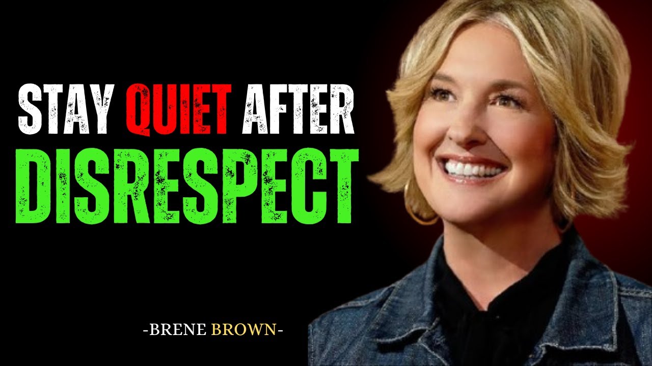 Stay Quiet After Disrespect | BRENE BROWN