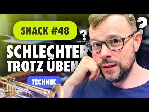 CBM Snack 48 - Schlechter auf der Trompete trotz Üben?