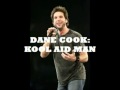 Dane Cook: Kool-Aid-Man