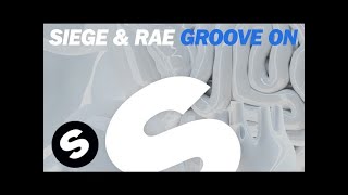 Siege & RAE - Groove On