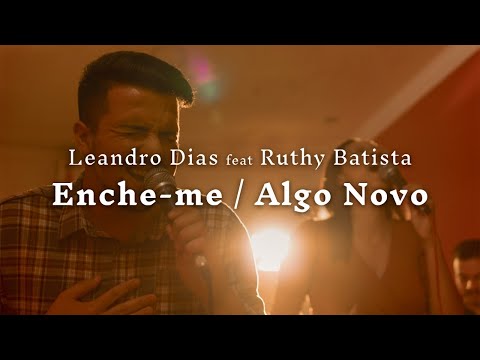 ALGO NOVO + MINISTRAÇÃO // ENCHE-ME - Leandro Dias feat. Ruthy Dias