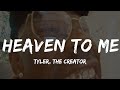 HEAVEN TO ME - Tyler, The Creator || lyrics/letra