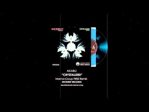 FREE REMIX Akabu - Crystalized (Manna-Croup FREE remix)\INCIDENT RECORDS