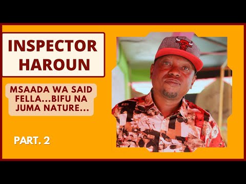 INSPECTOR HAROUN - Kisa cha Kuvunjika kwa Gangwe Mobb | P Funk Majani Ahusishwa -  Part 2