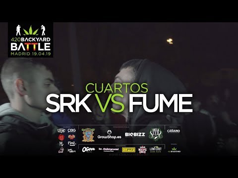 SRK vs FUME. 4os pre Nacional 420 Backyard Battle 2019