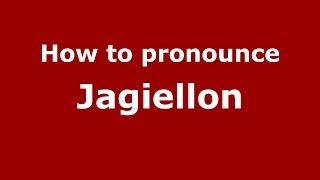 How to pronounce Jagiellon