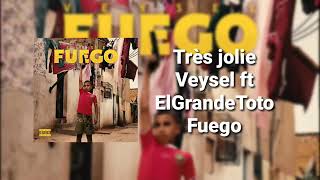 Veysel - trés Jolie feat Elgrande Toto (fuego ep)