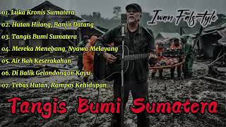 Download lagu TANGIS BUMI SUMATERA ~ IWAN FALS SENANDUNG KENANGAN mp3