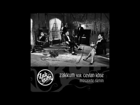 Zakkum , Ceylan Köse - Müsaade Senin