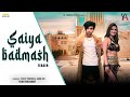Saiyaa Badmash Song 2021 Teaser YASH AHLAWAT Kanu Adi Sassy Poonam Seema Jha HKish A S Virus
