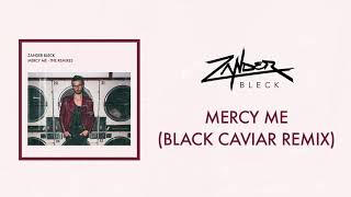 Zander Bleck - Mercy Me (Black Caviar Remix) (Official Audio)