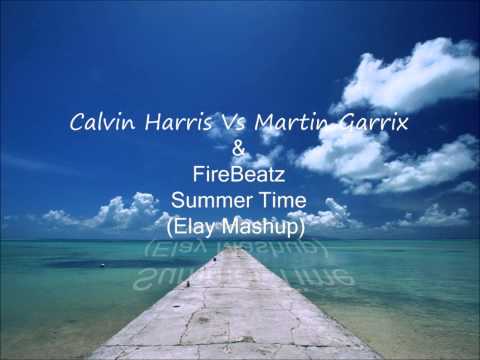 Calvin harris vs Martin Garrix & Firebeatz - Summer Time (Elay Mashup)