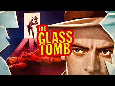 , title : 'The Glass Tomb (1955) Murder Mystery | Full Length Movie'