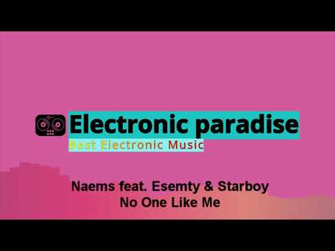 Naems feat. Esemty & Starboy - No One Like Me