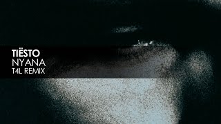 Tiësto - Nyana (T4L Remix)